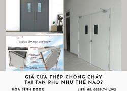 Giá Cửa Thép Chống Cháy Tại Tân Phú Như Thế Nào?