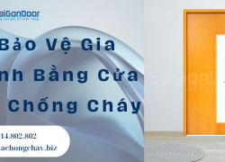 Bảo Vệ Gia Đình Bằng Cửa Gỗ Chống Cháy
