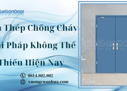 Cửa Thép Chống Cháy Giải Pháp Không Thể Thiếu Hiện Nay