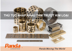 Thủ tục nhập khẩu Tấm Trượt Kim Loại