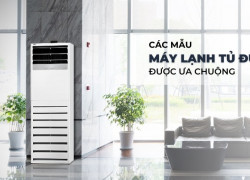 Máy lạnh tủ đứng cho các không gian rộng – TOP 3 thương hiệu tủ đứng nên mua
