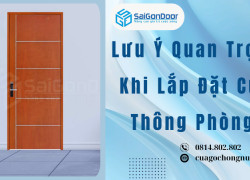 Lưu Ý Quan Trọng Khi Lắp Đặt Cửa Thông Phòng
