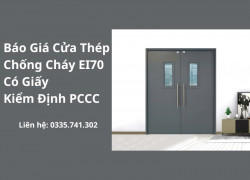 Báo Giá Cửa Thép Chống Cháy EI70 Có Giấy Kiểm Định PCCC
