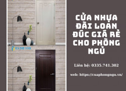 Cửa Nhựa Đài Loan Đúc Giá Rẻ Cho Phòng Ngủ