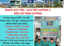CTY Nhựa Duy Tân - KCN Việt Hương 2 Bình Dương tuyển gấp LĐPT
