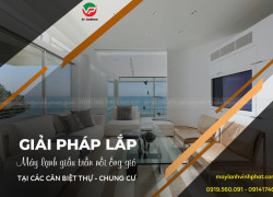 Máy lạnh giấu trần nối ống gió và các không gian phù hợp để lắp đặt dòng máy này