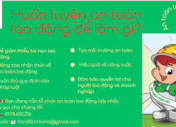 HUẤN LUYỆN AN TOÀN VỆ SINH LAO ĐỘNG CÓ BẮT BUỘC KHÔNG?