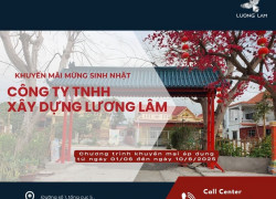 Chương trình khuyến mại đặc biệt từ 01/06 đến 10/06 - Mừng sinh nhật công ty TNHH Xây Dựng Lương Lâm