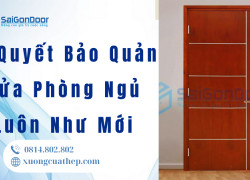 Bí Quyết Bảo Quản Cửa Phòng Ngủ Luôn Như Mới