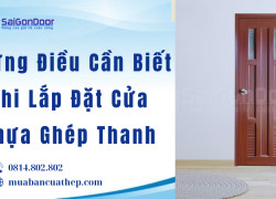 Những Điều Cần Biết Khi Lắp Đặt Cửa Nhựa Ghép Thanh