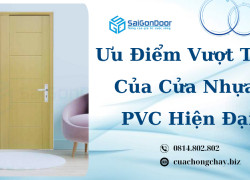 Ưu Điểm Vượt Trội Của Cửa Nhựa PVC Hiện Đại