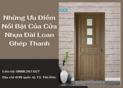 Những Ưu Điểm Nổi Bật Của Cửa Nhựa Đài Loan Ghép Thanh