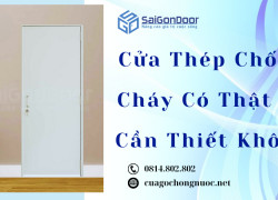 Cửa Thép Chống Cháy Có Thật Sự Cần Thiết Không