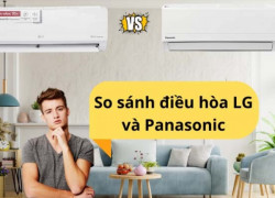 SO SÁNH CHI TIẾT MÁY LẠNH PANASONIC VÀ MÁY LẠNH LG