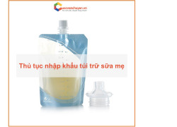 Thủ Tục Nhập Khẩu Túi Trữ Sữa