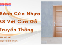 So Sánh Cửa Nhựa ABS Với Cửa Gỗ Truyền Thống