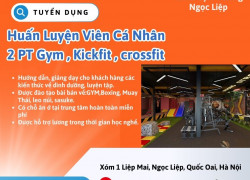 Tuyển Dụng Huấn Luyện Viên Cá Nhân  2 PT Gym , Kickfit , crossfit