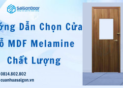 Hướng Dẫn Chọn Cửa Gỗ MDF Melamine Chất Lượng
