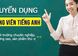 Tuyển giáo viên tiếng anh IELTS 8.0 fulltime & partime ở HN & HCM