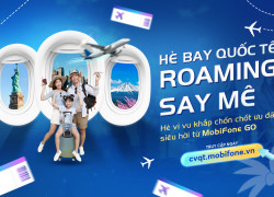 Chào hè cùng dịch vụ Roaming MobiFone: Thỏa sức vi vu, trải nghiệm bất tận