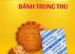 Oxytoc - Bảo bối giúp bánh Trung Thu luôn tươi ngon