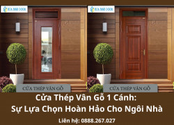 Cửa Thép Vân Gỗ 1 Cánh: Sự Lựa Chọn Hoàn Hảo Cho Ngôi Nhà