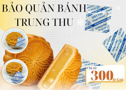 Vì sao bảo quản bánh trung thu dùng gói hút oxy