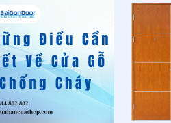 Những Điều Cần Biết Về Cửa Gỗ Chống Cháy