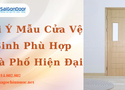 Gợi Ý Mẫu Cửa Vệ Sinh Phù Hợp Nhà Phố Hiện Đại