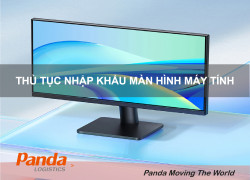 Thủ tục nhập khẩu Màn Hình Máy Tính