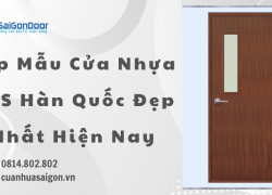 Top Mẫu Cửa Nhựa ABS Hàn Quốc Đẹp Nhất Hiện Nay