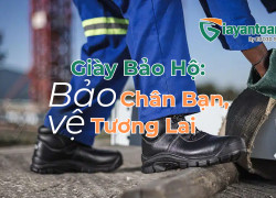 Giày Bảo Hộ – Bảo Vệ Đôi Chân, Bảo Vệ Tương Lai