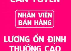 Tuyển gấp 4 bạn bán hàng cho cửa hàng vừa khai trương ở Bình Tân