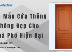 Top Mẫu Cửa Thông Phòng Đẹp Cho Nhà Phố Hiện Đại