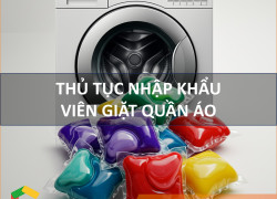 Thủ Tục Nhập Khẩu Viên Giặt Quần Áo