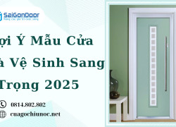 Gợi Ý Mẫu Cửa Nhà Vệ Sinh Sang Trọng 2025