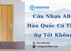 Cửa Nhựa ABS Hàn Quốc Có Thực Sự Tốt Không