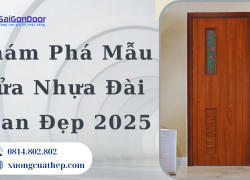 Khám Phá Mẫu Cửa Nhựa Đài Loan Đẹp 2025