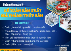 Phần mềm quản lý sản xuất và tính giá thành doanh nghiệp chế biến thủy hải sản