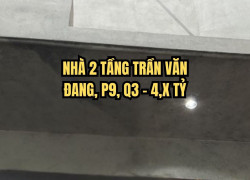 🌟 NHÀ 2 TẦNG TRẦN VĂN ĐANG, P9, Q3 – 4,X TỶ