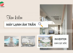 TOP những dòng Máy lạnh âm trần Inverter được các nhà đầu tư ưa chuộng
