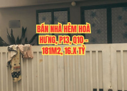 🔥 BÁN NHÀ HẺM HOÀ HƯNG, P13, Q10 – 181M2, 16.X TỶ, LÝ TƯỞNG XÂY CHDV