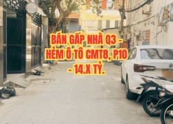 🏠 BÁN GẤP NHÀ Q3 - HẺM Ô TÔ CMT8, P10 - 14.X TỶ.