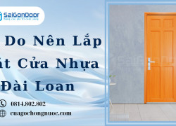 Lý Do Nên Lắp Đặt Cửa Nhựa Đài Loan