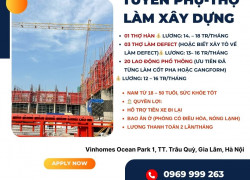 TUYỂN PHỤ-THỢ LÀM XÂY DỰNG TẠI VINHOMES GIA LÂM HÀ NỘI