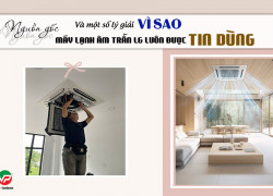 Đại lý cung cấp và lắp đặt Điều hòa âm trần LG hàng THÁI với giá đại lý gốc thấp nhất