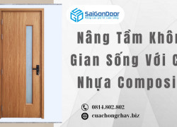 Nâng Tầm Không Gian Sống Với Cửa Nhựa Composite