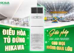 Điều hòa tủ đứng HIKAWA – đáp ứng mọi không gian – mọi công trình