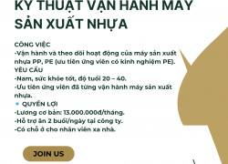TUYỂN DỤNG KỸ THUẬT VẬN HÀNH MÁY SẢN XUẤT NHỰA PP – PE (ƯU TIÊN PE)