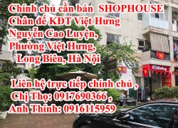 Chính chủ cần bán  SHOPHOUSE Chân đế KĐT Việt Hưng  Nguyễn Cao Luyện, Phường Việt Hưng, Long Biên, Hà Nội